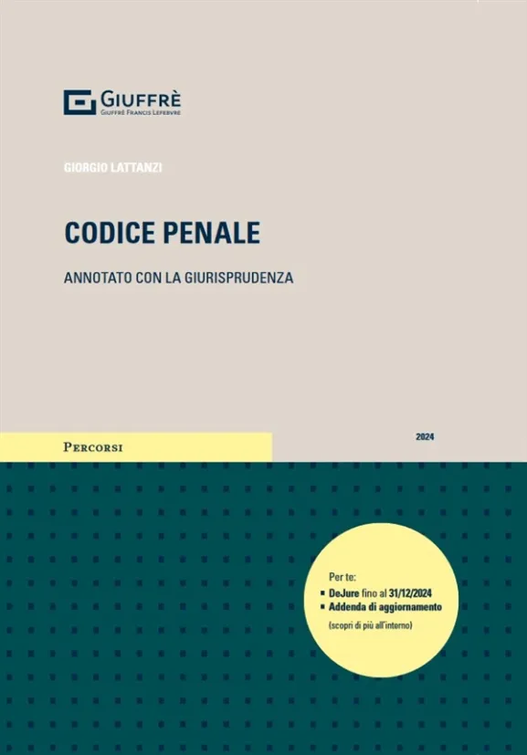 Lattanzi Codice Penale Annotato con la Giurisprudenza 2024