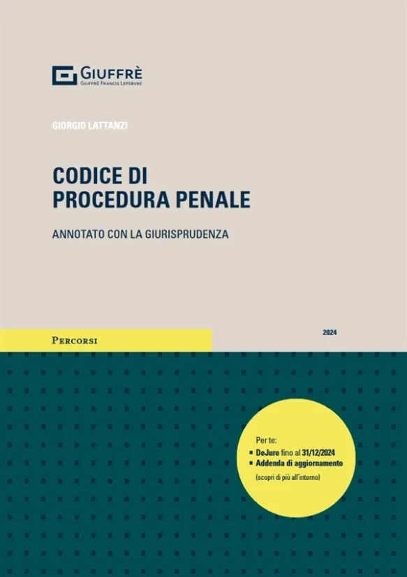 Lattanzi Codice di procedura penale annotato con la giurisprudenza 2024